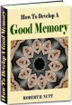 How To Develop A Good Memory 1.0