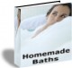Homemade Baths